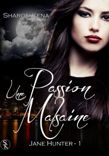 9782917089705: Jane Hunter 1 : Une passion malsaine