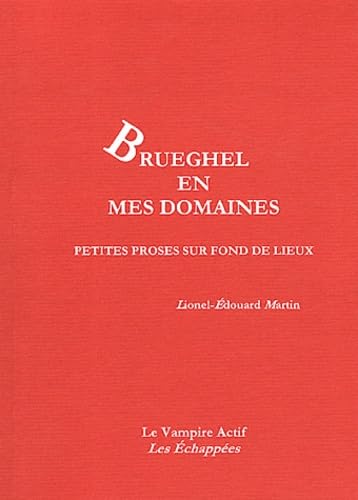 Beispielbild fr Brueghel en mes domaines : Petites proses sur fond de lieux zum Verkauf von medimops