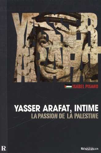 Beispielbild fr Yasser Arafat intime La passion de la Palestine zum Verkauf von Librairie La Canopee. Inc.