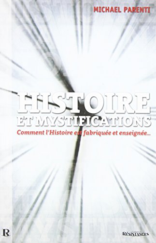 Beispielbild fr Histoire et Mystifications : Comment l'Histoire est fabrique et enseigne zum Verkauf von medimops
