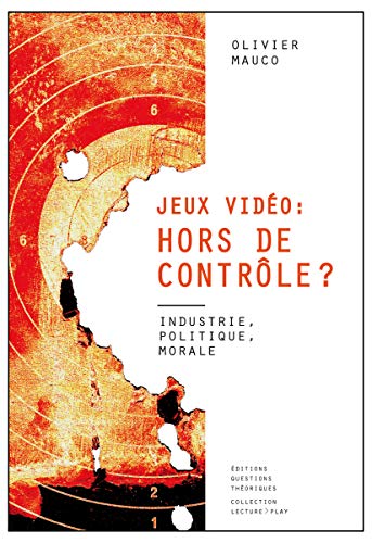 Stock image for Jeux vido hors de controle ? : Industrie, politique, morale for sale by Ammareal