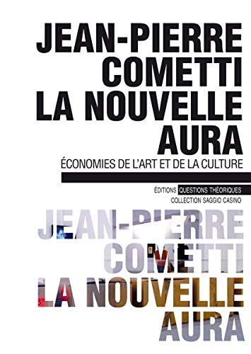 Stock image for La nouvelle aura. Economies de l'art et de la culture. for sale by Librairie Christian Chaboud