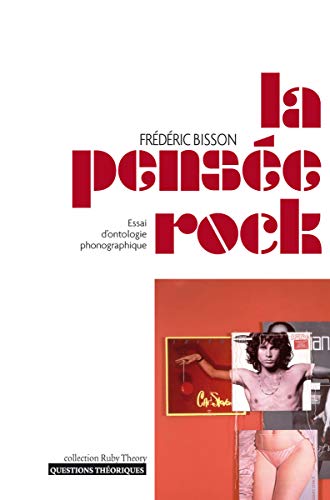 Stock image for La pense rock - essai d'ontologie phonographique for sale by Gallix