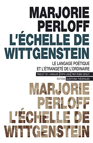 Beispielbild fr L'chelle de Wittgenstein: Le langage potique et l'tranget de l'ordinaire zum Verkauf von Gallix