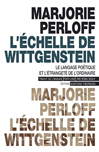 Stock image for L'chelle de Wittgenstein: Le langage potique et l'tranget de l'ordinaire for sale by medimops