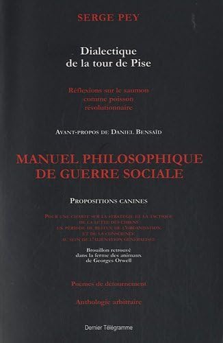 9782917136348: Manuel philosophique de guerre sociale: Dialectique de la tour de Pise