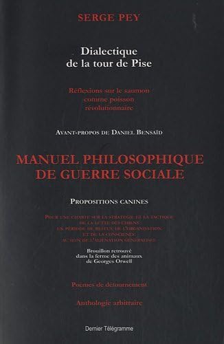 9782917136348: Manuel philosophique de guerre sociale : Dialectique de la tour de Pise