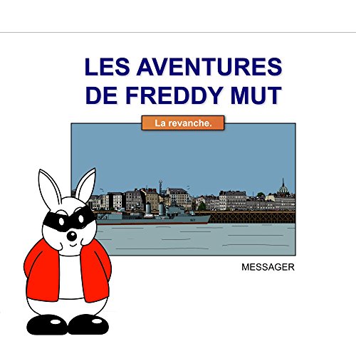 Imagen de archivo de Les Aventures de Freddy Mut - Tome III - la Revanche [Broch] Messager, Yanick a la venta por BIBLIO-NET