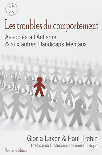 9782917150047: Les troubles du comportement 2me Ed. - Associs  l'Autisme & autres Handicaps Mentaux