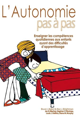 Imagen de archivo de L'autonomie pas  pas : Enseigner les comptences quotidiennes aux enfants qui ont des difficults d'apprentissage a la venta por medimops