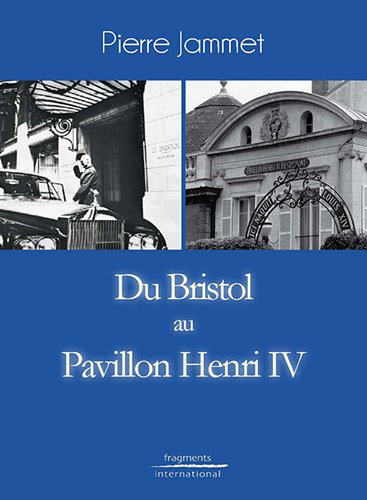 Stock image for Du Bristol au Pavillon Henri IV for sale by Ammareal