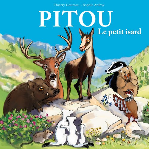 Stock image for Pitou : Le Petit Isard Des Pyrnes. Vol. 1. Pitou Et L'ours Slovan for sale by RECYCLIVRE