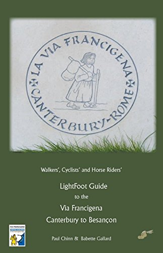 Stock image for Lightfoot Guide to the Via Francigena - Canterbury to Besancon for sale by Irish Booksellers