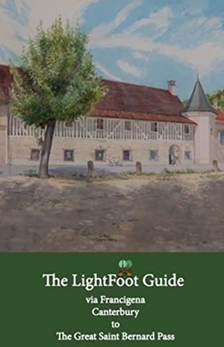9782917183403: The LightFoot Guide to the via Francigena - Canterbury to the Great Saint Bernard Pass - Edition 8