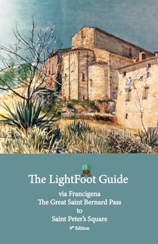 Stock image for The LightFoot Guide to the via Francigena ? The Great Saint Bernard Pass to Saint Peter?s Square ? 9th Edition for sale by Campbell Bookstore