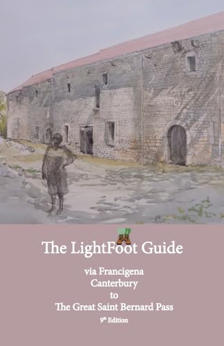 9782917183465: Lightfoot Guide to the Via Francigena Canterbury to The Great Saint Bernard Pass Edition 9