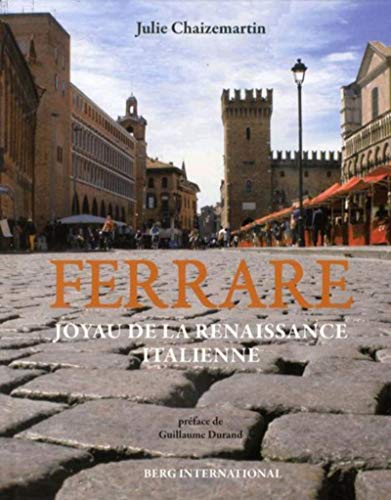 Stock image for Ferrare: Joyau de la renaissance italienne. for sale by LeLivreVert
