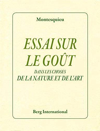 Imagen de archivo de Essai sur le got: Dans les choses de la nature et de l'art Montesquieu a la venta por BIBLIO-NET