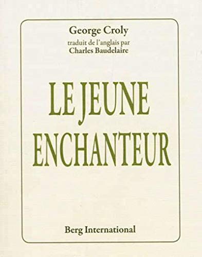Stock image for Le jeune enchanteur Croly, Georges et Baudelaire, Charles for sale by BIBLIO-NET