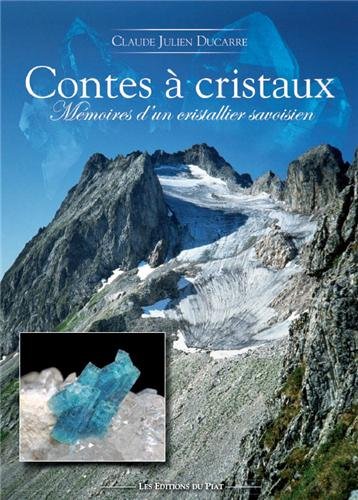 9782917198216: Contes  cristaux: Mmoires d"un cristallier savoisien