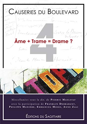 Stock image for Les Causeries du Boulevard : Tome 4, Ame + Trame = Drame ? for sale by medimops