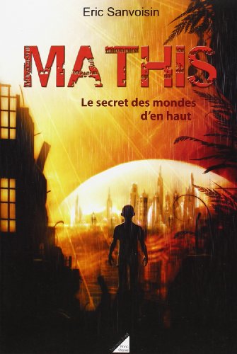 Beispielbild fr Mathis - Tome 2: Le Secret des mondes d'en haut zum Verkauf von Ammareal
