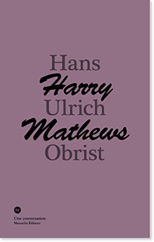 Conversation Avec Harry Mathews (9782917217115) by Obrist, Hans Ulrich; Mathews, Harry