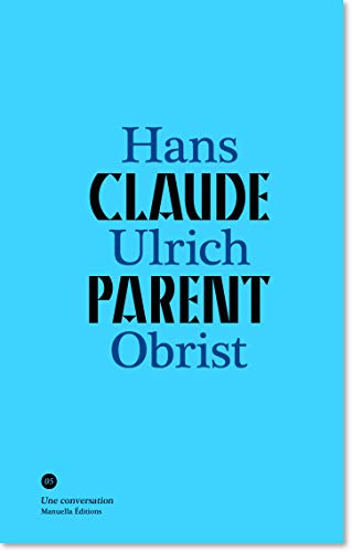 Imagen de archivo de Conversation avec Claude Parent [Broch] Obrist, Hans Ulrich a la venta por BIBLIO-NET