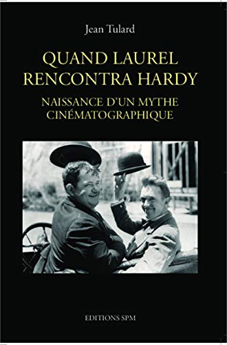 9782917232156: Quand Laurel rencontra Hardy : Naissance d'un mythe cinmatographique