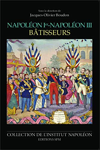 Beispielbild fr Napolon Ier - Napolon III btisseurs zum Verkauf von BuchWeltWeit Ludwig Meier e.K.