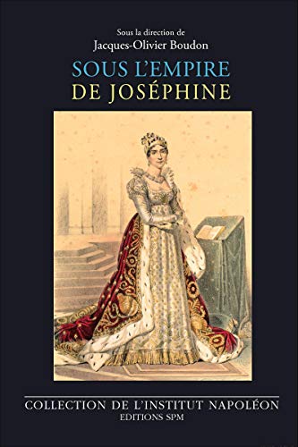 Beispielbild fr Sous l'empire de Josphine (French Edition) zum Verkauf von Gallix