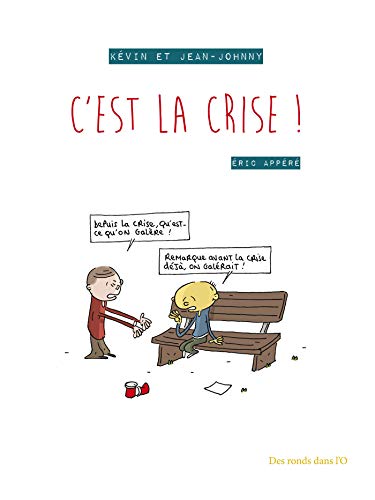 Beispielbild fr Kvin Et Jean-johnny. C'est La Crise ! zum Verkauf von RECYCLIVRE