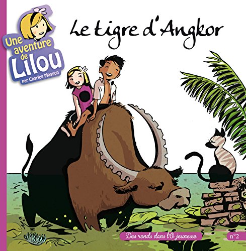 Imagen de archivo de UNE AVENTURE DE LILOU T2 Le tigre d'Angkor a la venta por medimops