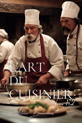 Imagen de archivo de L'Art du Cuisinier - Version Complte (Tomes 1+2) (French Edition) a la venta por GF Books, Inc.