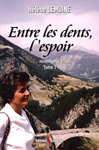 Entre les dents, l'espoir (French Edition) (9782917250372) by Lemoine, HÃƒÂ©lÃƒÂ¨ne