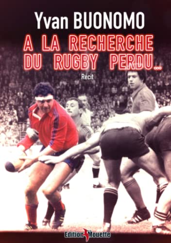 Stock image for A la recherche du Rugby perdu. (French Edition) for sale by Books Unplugged