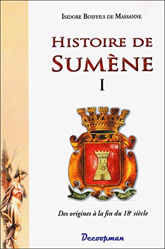 Stock image for Histoire de Sumne : Volume 1, Des origines  la fin du 18e sicle for sale by Revaluation Books