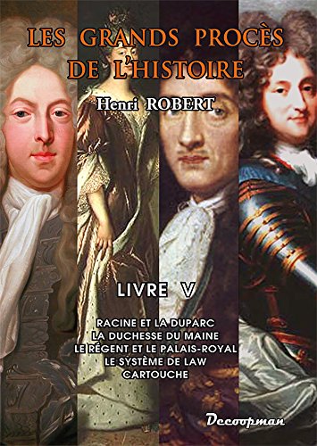 Beispielbild fr Procs de l'Histoire: Racine et La Duparc - La duchesse du Maine - Le Rgent et le Palais-Royal (.) zum Verkauf von Buchpark