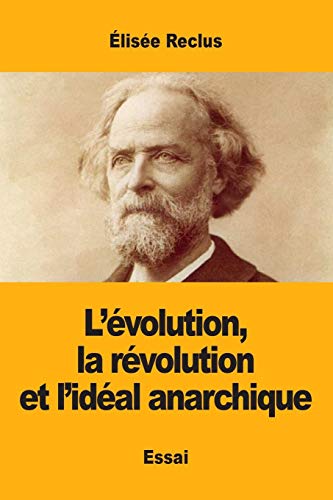 9782917260845: L'volution, la rvolution et l'idal anarchique