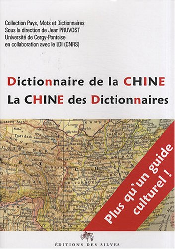 Beispielbild fr Dictionnaire de la Chine : La Chine des dictionnaires zum Verkauf von medimops