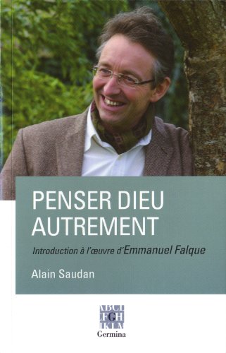 9782917285466: Penser Dieu autrement. L'oeuvre d'Emmanuel Falque