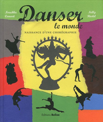 Stock image for Danser le monde : Naissance d'une chorgraphie for sale by Ammareal