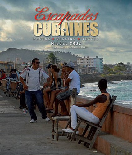 9782917289532: Escapades cubaines: Photos, dessins, textes