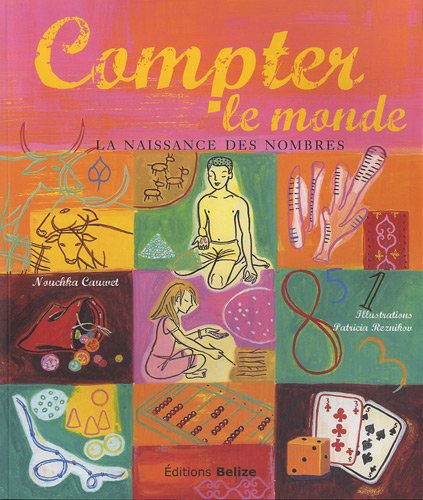 Stock image for Compter Le Monde : La Naissance Des Nombres for sale by RECYCLIVRE