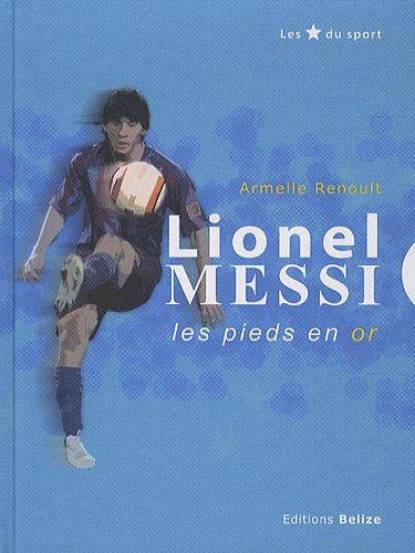 Beispielbild fr Lionel Messi, les pieds en or zum Verkauf von medimops