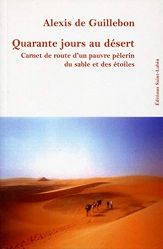 Stock image for Quarante jours au dsert : Carnet de route d'un pauvre plerin du sable et des toiles for sale by medimops