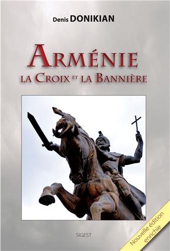 Stock image for Armnie, la Croix et la Bannire (nouvelle ed) [Broch] Donikian, Denis for sale by BIBLIO-NET