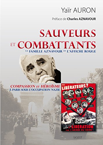 Stock image for Sauveurs et Combattants - La famille Aznavour et L'affiche rouge [Broch] Auron, Yar et Aznavour, Charles for sale by BIBLIO-NET