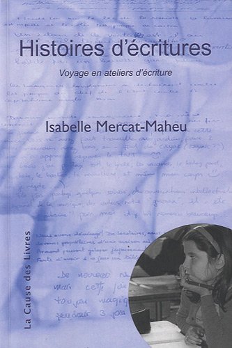 Stock image for Histoires d'Ecritures Voyag en Atelier d'Ecriture for sale by Ammareal