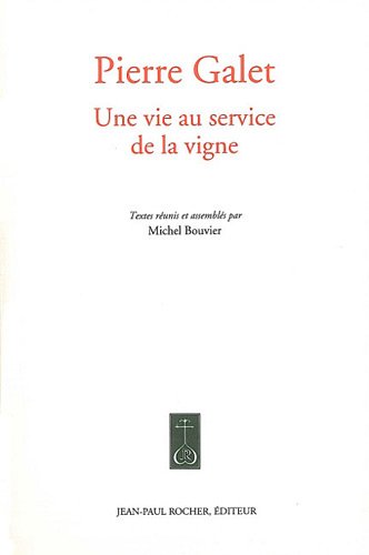 Stock image for Une vie au service de la vigne Galet, Pierre et Bouvier, Michel for sale by Au bon livre